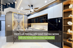 Thumbnail for Thiết Kế Phòng Bếp Nhỏ Thông Minh: Tối Ưu Từng Mét Vuông Sử Dụng